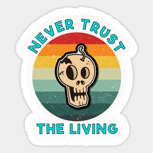 vintage never trust the living Light blue Sticker